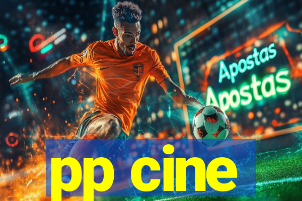 pp cine